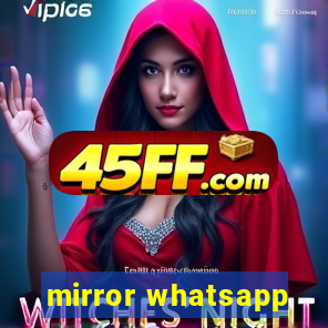 mirror whatsapp